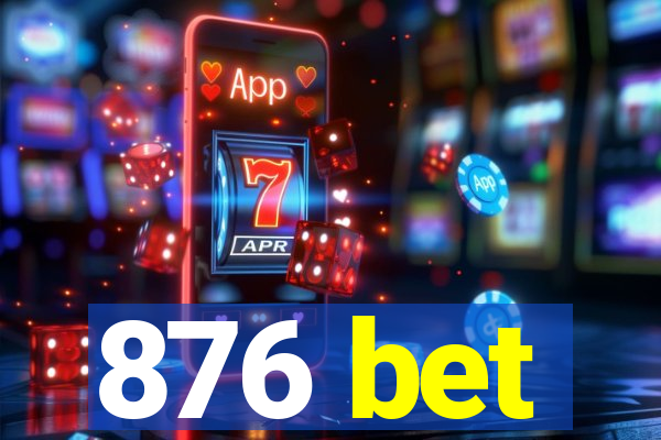 876 bet